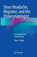 Mark E. Mehle | Sinus Headache, Migraine, And The Otolaryngologist | Taschenbuch