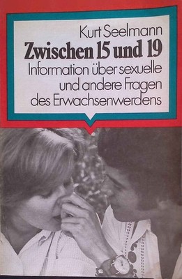 Zwischen 15 und 19 : Information über sexuelle u. andere Fragen d. Erwachsenwerd
