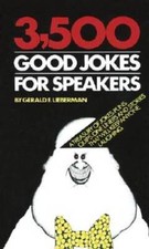 3,500 Good Jokes for Speakers: A Treasury of Jokes, Puns, Quips, One Line - GOOD