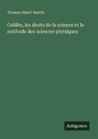 GaliléE, Les Droits De La Science Et La MéThode Des Sciences Physiques Thomas He