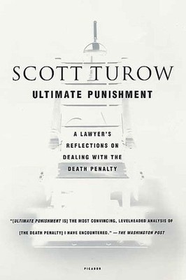 Ultimate Punishment: A Lawyer's Reflections on Dealing with the Death Penalt...