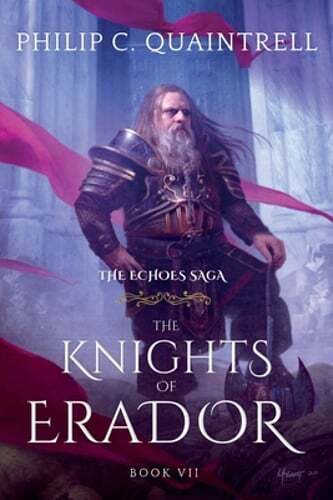 The Knights of Erador: (The Echoes Saga: Book 7) by Philip C Quaintrell: New