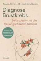 Diagnose Brustkrebs: Selbstbestimmt Die Heilungschancen FöRdern Kinnen (U. A.)