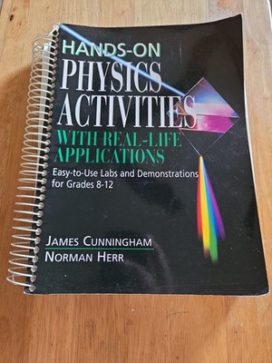 Hands-On Physics Activities: Labs & Demonstrations Grades 8-12 By Cunningham
