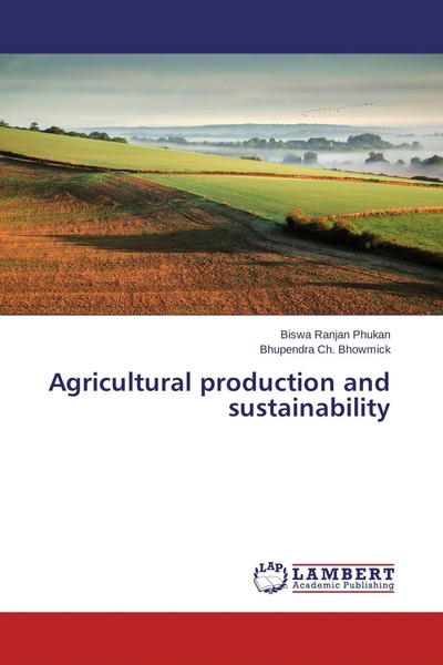 Biswa Ranjan Phukan (U. A.) | Agricultural Production And Sustainability | Buch-image