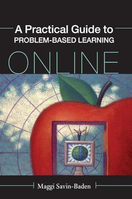 A Practical Guide to Problem-Based Learning Online Maggi Savin-B