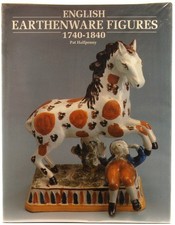 English Earthenware Figures 1740-1840 Pat Halfpenny HC Pottery Figurines
