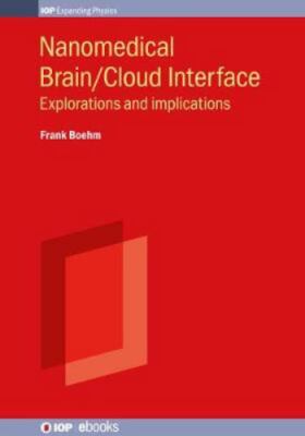 Nanomedical Brain/Cloud Interface : Explorations and Implications, Hardcover ...