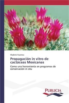 Propagaci�n in vitro de cact�ceas Mexicanas (Paperback or Softback)