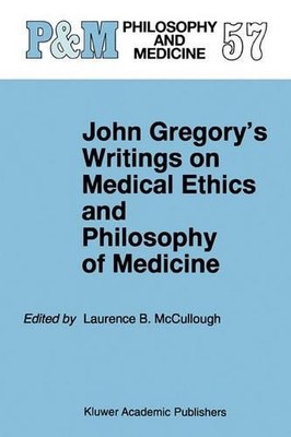 John Gregory's Writings on Medical Ethics and Philosophy of M... - 9789048150151