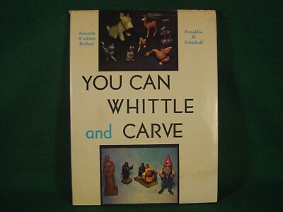 You Can Whittle & Carve Amanda Watkins Hellum Franklin Gottshall 1942 Book w/DJ