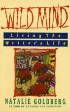 Wild Mind: Living the Writer's Life - Paperback By Goldberg, Natalie - GOOD