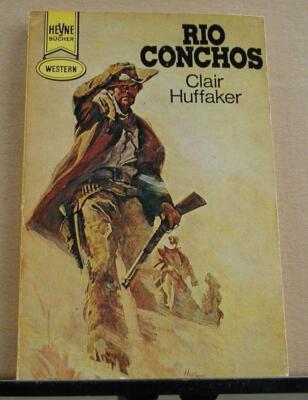 Clair Huffaker - Rio Conchos - Western-Tb - Heyne 2241