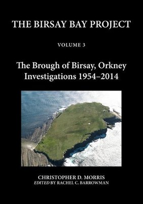 The Birsay Bay Project Volume 3: The Brough of Birsay, Orkney: Investigations 19