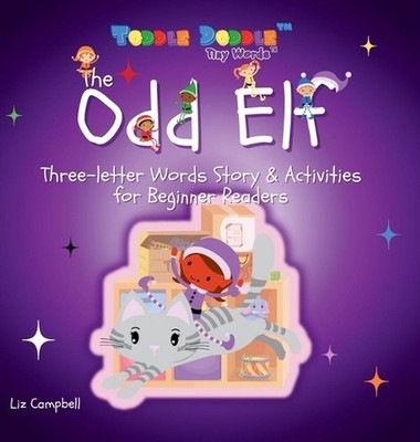 The Odd Elf: Three-letter Words Story and Activity Book for Beginner Readers by