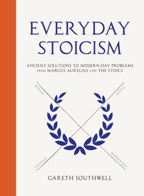 Everyday Stoicism by Gareth Southwell (Hardback Book)