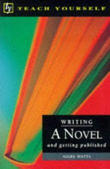 Writing a Novel and Getting Published von Watts, Nigel | Buch | Zustand gut