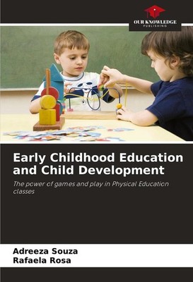 Early Childhood Education and Child Development | Adreeza Souza, Rafaela Rosa