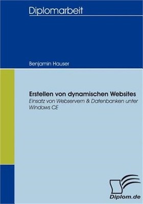 Erstellen von dynamischen Websites: Einsatz von Webservern & Datenbanken unter W