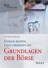 Einfach richtig Geld verdienen mit Grundlagen der Brse by Chris-Oliver Schickent