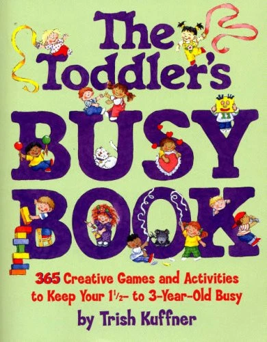The Toddler's Busy Book: 365 Fun, Creative Games and... - Picture 1 of 2