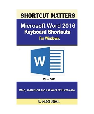 Microsoft Word 2016 Keyboard Shortcuts For Windows (Shortcut Matters), Books, U.