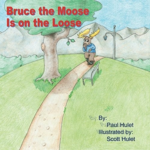 Bruce the Moose Is on the Loose.New 9781420802122 Fast Free Shipping<|