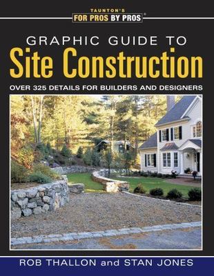 Graphic Guide to Site Construction: Over 325 Details for Builders and Designer..