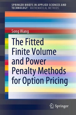 Song Wang | The Fitted Finite Volume and Power Penalty Methods for Option...