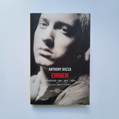 Anthony Entwurf,''Eminem. Whatever you say I am'',Einaudi