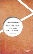 Zwischen Ruhm und Ehre liegt die Nacht | Petković, Andrea