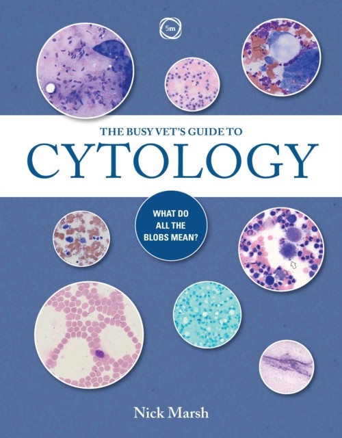 Busy Vet's Guide to Cytology by Nick Marsh (Paperback Book)