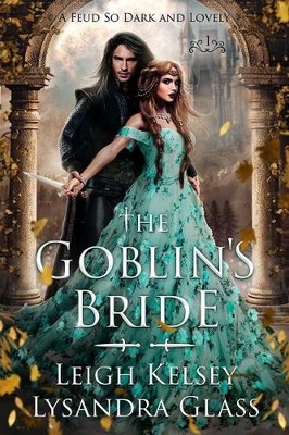 Leigh Kelsey The Goblin's Bride (Taschenbuch) Feud So Dark And Lovely