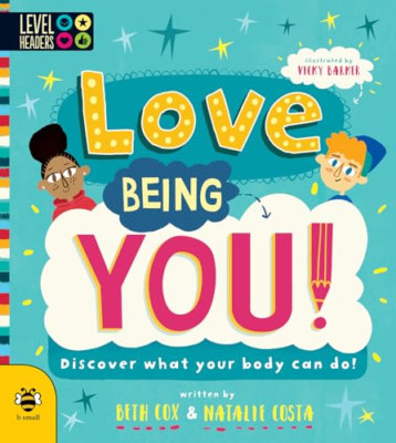 Love Being You!: Discover What Your Body Can Do! -  NEW Beth Cox, Natal 2021