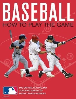 Pete Williams Baseball: How To Play The Game (Paperback)