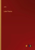 Later Poems Julio Taschenbuch Kartoniert / Broschiert Englisch 2022