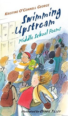 Swimming Upstream: Middle School Poems by George, Kristine O'Connell