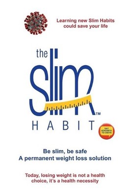 The Slim Habit: A Simple Solution to a Problem No Diet Has Been Able to Solve by