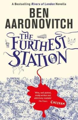 The Furthest Station: A PC Grant Novella By Ben Aaronovitch