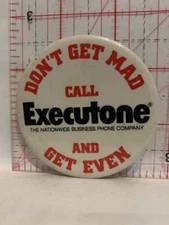 Don't Get Mad Call Executone and get even Button Pinback
