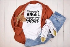 I Have An Angel In Heaven I Call Mom - Custom TShirt (Multiple Sizes Available)