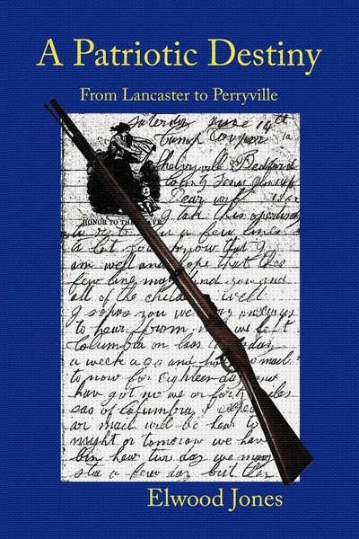 A Patriotic Destiny From Lancaster To Perryville Elwood Jones Taschenbuch 2010-image