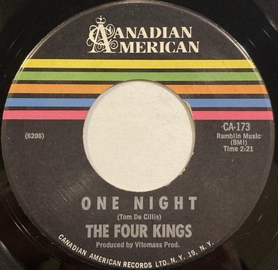 The Four Kings   One Night / Lonely Lovers   Canadian American - CA 173   45 RPM