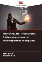 Asha Sohal (U. A.) | Mastering .Net Framework : Guide Complet Pour Le...