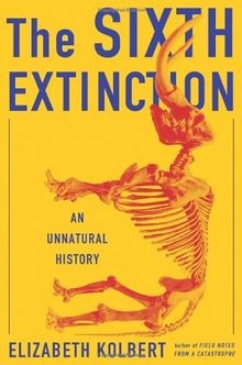 The Sixth Extinction: An Unnatural History von Kolbert, ... | Buch | Zustand gut