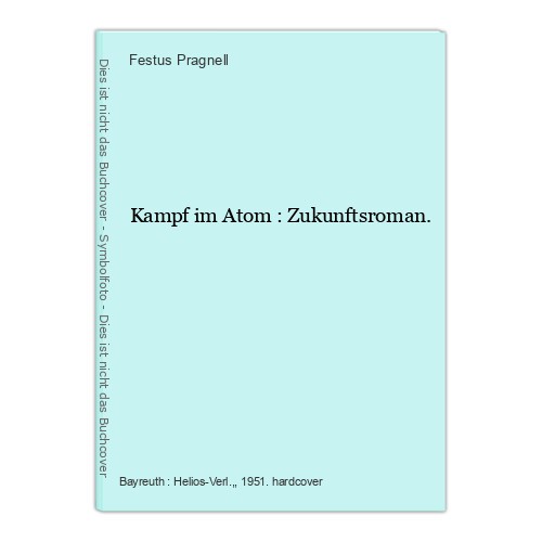 Kampf im Atom : Zukunftsroman. Pragnell, Festus: - Pragnell, Festus