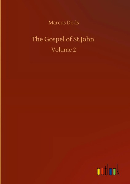 Marcus Dods | The Gospel Of St.John | Buch | Englisch (2020) | Volume 2 | 228 S.-image