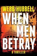 Webb Hubbell When Men Betray (Hardback) Jack Patterson Thriller (UK IMPORT)