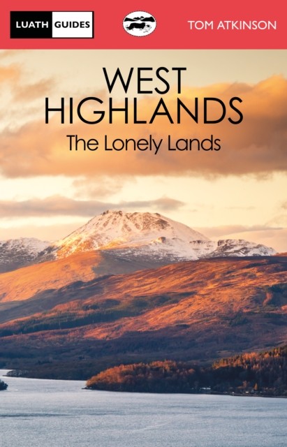 The West Highlands: The Lonely Lands (Luath Guides) - Image 4
