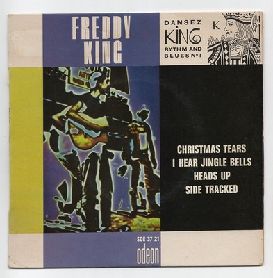 Freddie KING * XMas Tears * BLUES R&B * 1963 FRANCE 7'' EP * Listen!